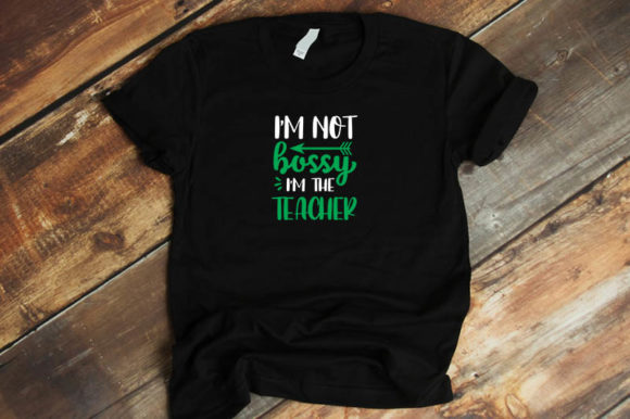 Teacher Design I'm Not Bossy I'm the Teacher